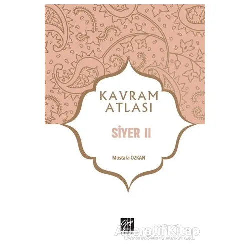 Siyer 2 - Kavram Atlası - Mustafa Özkan - Gazi Kitabevi