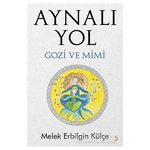 Aynalı Yol - Melek Erbilgin Külçe - Cinius Yayınları