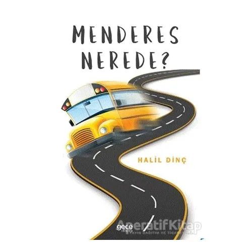 Menderes Nerede? - Halil Dinç - Gece Kitaplığı