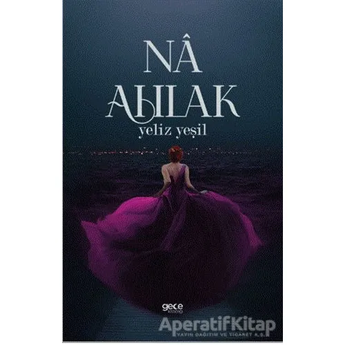 Na Ahlak - Yeliz Yeşil - Gece Kitaplığı
