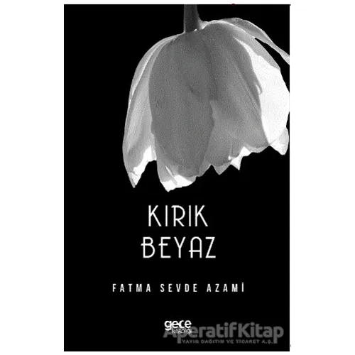 Kırık Beyaz - Fatma Sevde Azami - Gece Kitaplığı