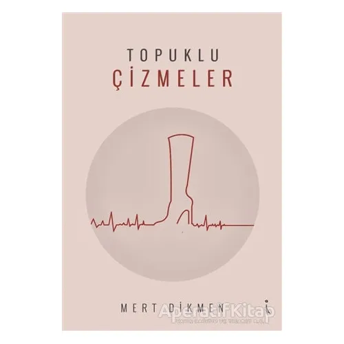 Topuklu Çizmeler - Mert Dikmen - İkinci Adam Yayınları