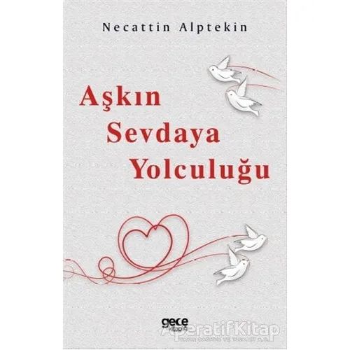 Aşkın Sevdaya Yolculuğu - Necattin Alptekin - Gece Kitaplığı