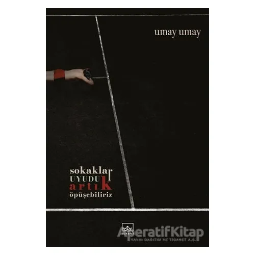 Sokaklar Uyudu Artık Öpüşebiliriz - Umay Umay - İthaki Yayınları