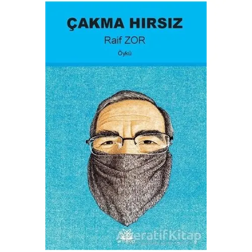 Çakma Hırsız - Raif Zor - Artshop Yayıncılık