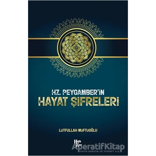Hz. Peygamber’in Hayat Şifreleri - Lütfullah Müftüoğlu - Halk Kitabevi