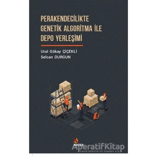Perakendecilikte Genetik Algoritma İle Depo Yerleşimi - Selcan Durgun - Kriter Yayınları