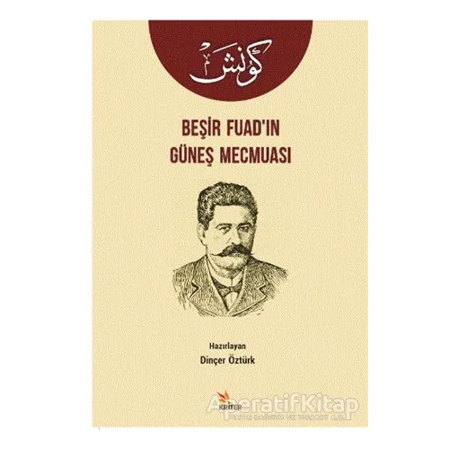 Beşir Fuad’ın Güneş Mecmuası - Dinçer Öztürk - Kriter Yayınları