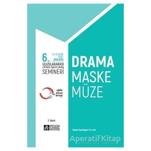 6. Uluslararası Eğitimde Yaratıcı Drama Semineri - İnci San - Pegem Akademi Yayıncılık