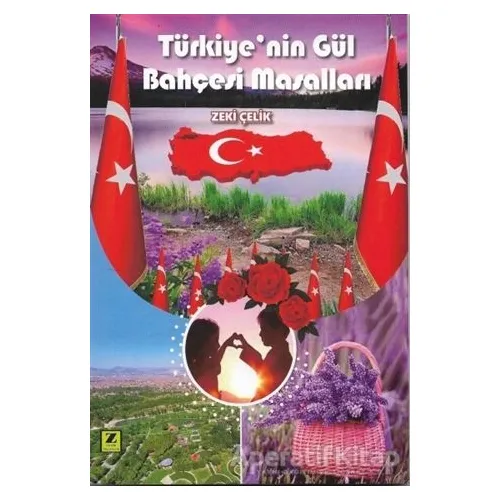 Türkiye’nin Gül Bahçesi Masalları - Zeki Çelik - Zinde Yayıncılık
