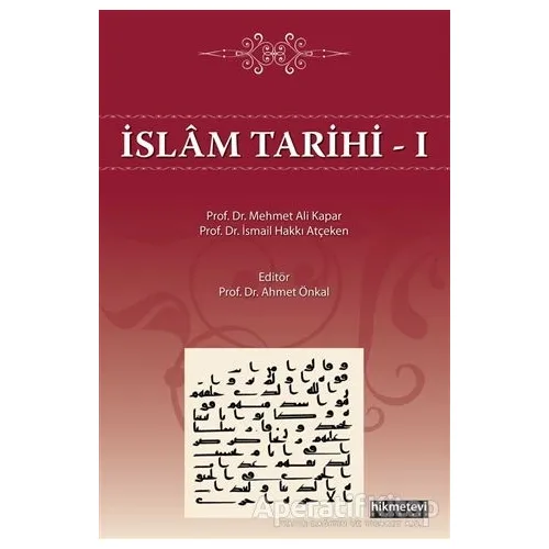 İslam Tarihi - 1 - İsmail Hakkı Atçeken - Hikmetevi Yayınları