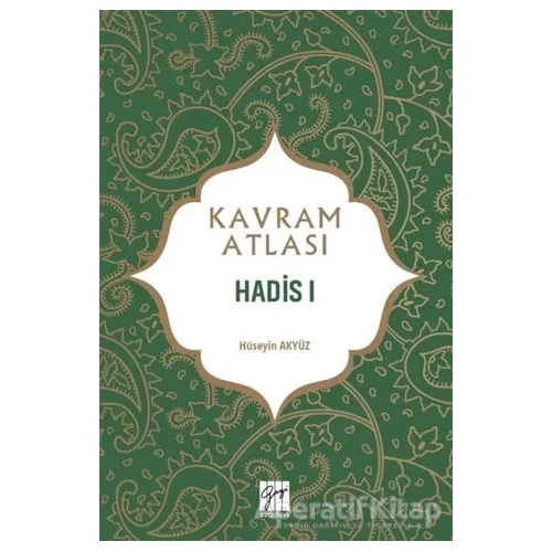 Hadis 1 - Kavram Atlası - Hüseyin Akyüz - Gazi Kitabevi