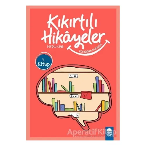 Kördüğüm Olmadan - Kıkırtılı Hikayeler (3. Sınıf) - Serpil Kaya - Mavi Kirpi Yayınları
