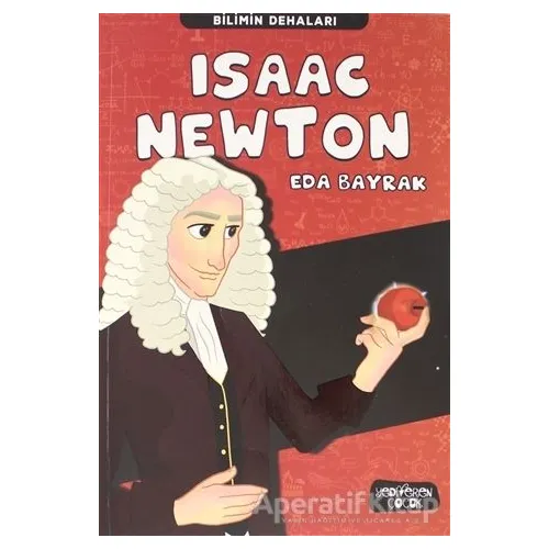 Isaac Newton - Bilimin Dehaları - Eda Bayrak - Yediveren Çocuk