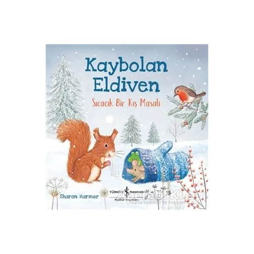 Kaybolan Eldiven - Sıcacık Bir Kış Masalı - Sharon Harmer - İş Bankası Kültür Yayınları