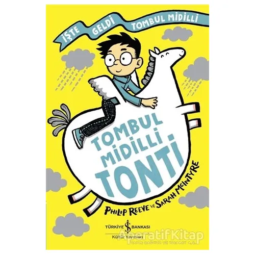 Tombul Midilli Tonti - İşte Geldi Tombul Midilli - Philip Reeve - İş Bankası Kültür Yayınları