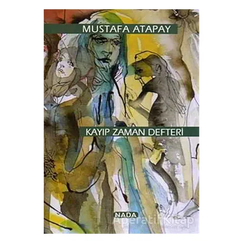 Kayıp Zaman Defteri - Mustafa Atapay - Artshop Yayıncılık