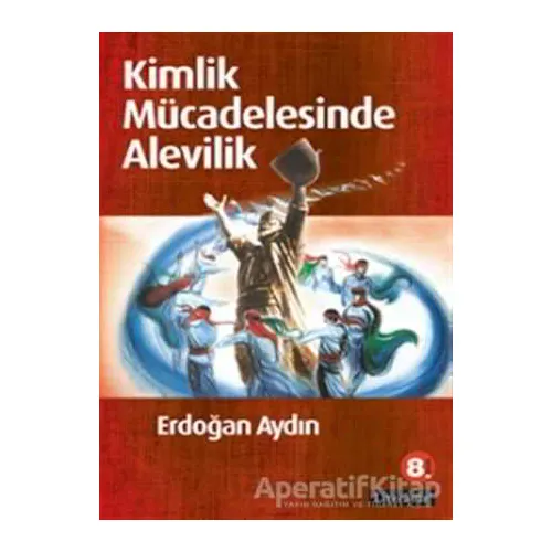 Kimlik Mücadelesinde Alevilik - Erdoğan Aydın - Literatür Yayıncılık