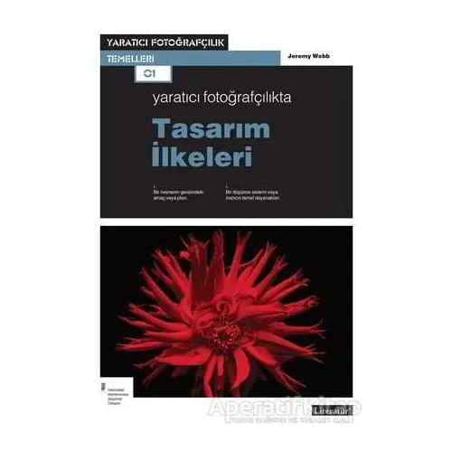Yaratıcı Fotoğrafçılıkta Tasarım İlkeleri - Jeremy Webb - Literatür Yayıncılık