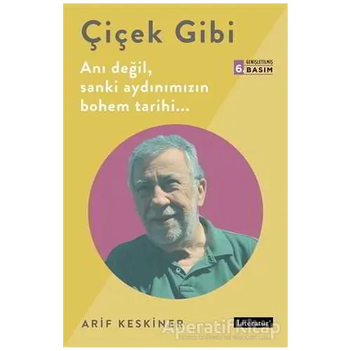 Çiçek Gibi - Arif Keskiner - Literatür Yayıncılık
