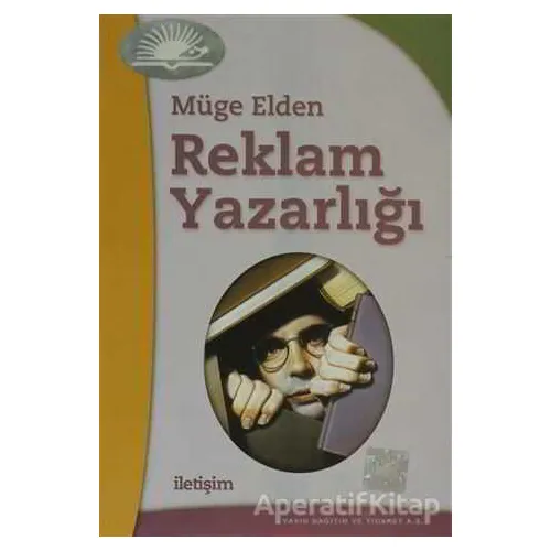 Reklam Yazarlığı - Müge Elden - İletişim Yayınevi