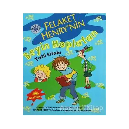Felaket Henry’nin Beyin Hoplatan Tatil Kitabı - Francesca Simon - İletişim Yayınevi