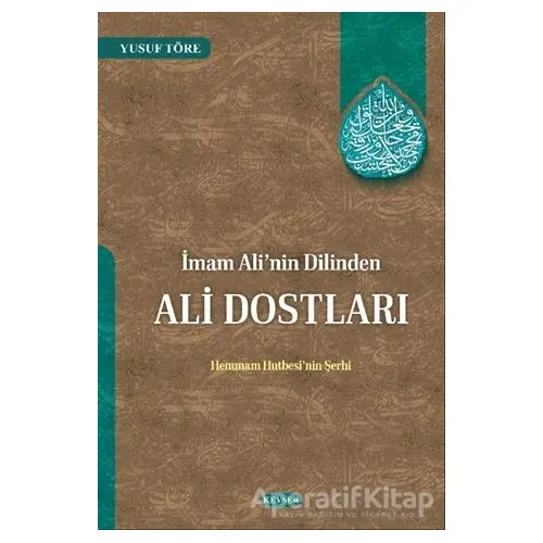 İmam Ali’nin Dilinden Ali Dostları - Yusuf Töre - Kevser Yayınları