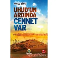 Uhudun Ardında Cennet Var - Mutlu Binici - Kayıhan Yayınları