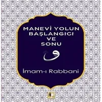 Manevi Yolun Başlangıcı ve Sonu - İmam-ı Rabbani - Ehil Yayınları