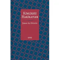 Kimliksiz Hakikatler - Şaban Ali Düzgün - Otto Yayınları