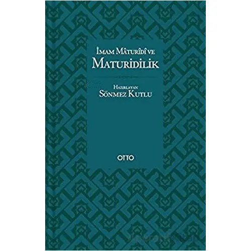 İmam Maturidi ve Maturidilik - Sönmez Kutlu - Otto Yayınları