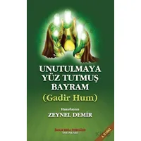 Unutulmaya Yüz Tutmuş Bayram - Zeynel Demir - İmam Rıza Dergahı Yayınları