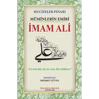 Mucizeler Pınarı Müminlerin Emiri İmam Ali - Mehmet Güven - İmam Rıza Dergahı Yayınları