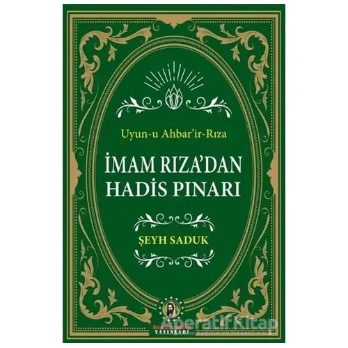 İmam Rızadan Hadis Pınarı - Şeyh Saduk - İmam Rıza Dergahı Yayınları