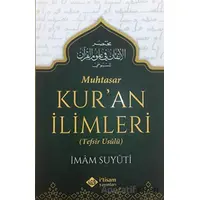 Muhtasar Kuran İlimleri (Tefsir Usulü) - İmam Suyuti - İtisam Yayınları