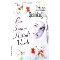 Bir İmam Hatipli Vardı - Emine Şenlikoğlu - Mektup Yayınları