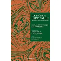 İlk Dönem Hadis Tarihi -İbn Mace ve Sünen’i Örneği- - Muhammed Abdurreşid en-Nu’mani - Takdim