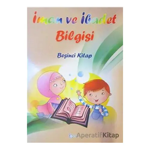 İman Ve İbadet Bilgisi (Beşinci Kitap) - Osman Arpaçukuru - Beka Yayınları