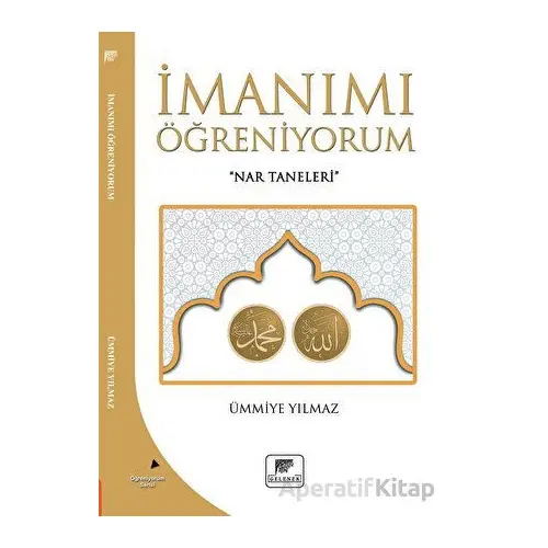 İmanımı Öğreniyorum - Ümmiye Yılmaz - Gelenek Yayıncılık