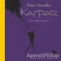 Kaspar - Peter Handke - İmge Kitabevi Yayınları