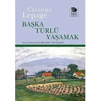 Başka Türlü Yaşamak - Corinne Lepage - İmge Kitabevi Yayınları