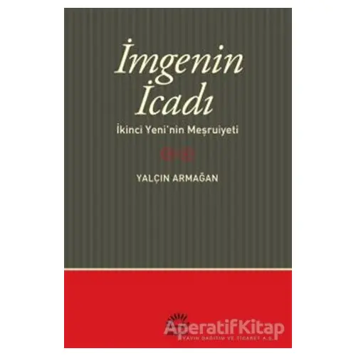 İmgenin İcadı - Yalçın Armağan - İletişim Yayınevi