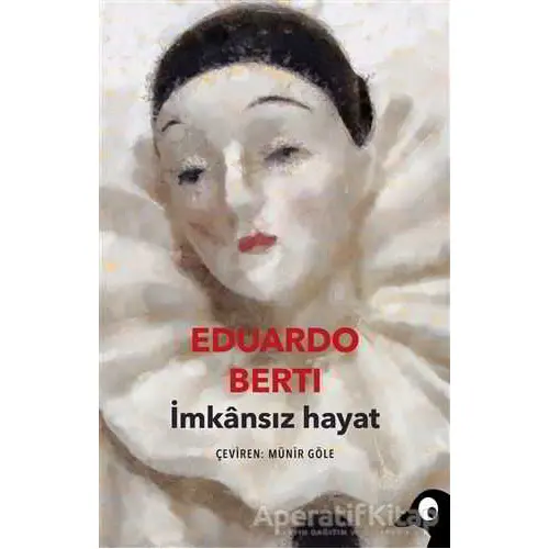 İmkansız Hayat - Eduardo Berti - Alakarga Sanat Yayınları