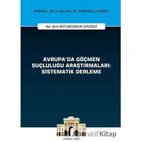 Avrupada Göçmen Suçluluğu Araştırmaları: Sistematik Derleme