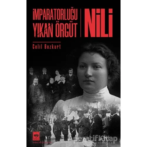 İmparatorluğu Yıkan Örgüt - Nili - Celil Bozkurt - Ötüken Neşriyat