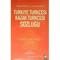 Türkiye Türkçesi Kazak Türkçesi Sözlüğü - Ayabek Bayniyazov - IQ Kültür Sanat Yayıncılık