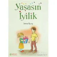 Yaşasın İyilik - İmran Aksoy - Pırıltı Kitapları - Erkam