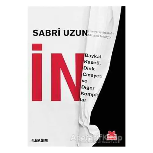 İN: Baykal Kaseti, Dink Cinayeti ve Diğer Komplolar - Sabri Uzun - Kırmızı Kedi Yayınevi