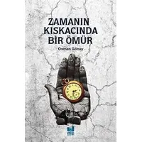 Zamanın Kıskacında Bir Ömür - Osman Gönay - Mgv Yayınları