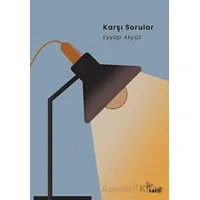 Karşı Sorular - Eyyüp Akyüz - Zarif Yayınları